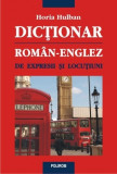 Horia Hulban- Dicționar rom&acirc;n-englez de expresii și locuțiuni