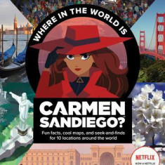 Where in the World Is Carmen Sandiego?: With Fun Facts, Cool Maps, and Seek and Finds for 10 Locations Around the World