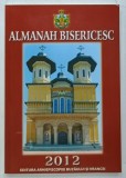 ALMANAH BISERICESC , EDITURA ARHIEPISCOPIEI BUZAULUI SI VRANCEI , 2012