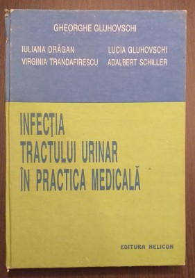 INFECTIA TRACTULUI URINAR IN PRACTICA MEDICALA - GHEORGHE GLUHOVSCHI foto