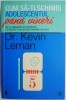 Cum sa-ti schimbi adolescentul pana vineri. De la obraznic si capricios, la respectuos si responsabil in 5 zile &ndash; Kevin Leman