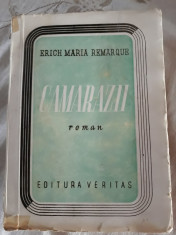 ERICH MARIA REMARQUE - CAMARAZII (editie interbelica) foto