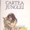 CARTEA JUNGLEI-RUDYARD KIPLING-267131