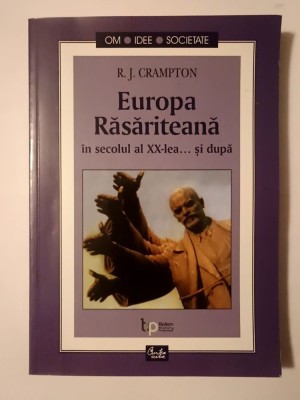 R. J. Crampton - Europa Răsăriteană &amp;icirc;n secolul al XX-lea... și după foto
