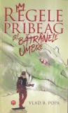 Vlad B. Popa - Regele pribeag si batranele umbre, Carte SF, 411 pagini, 2018, Romana, Brosata, Stare Buna