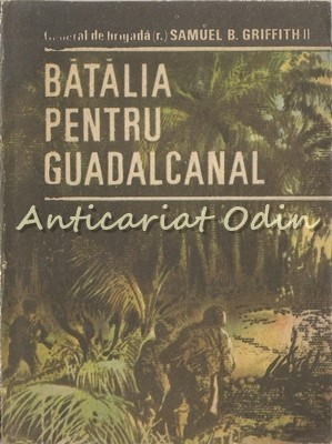 Batalia Pentru Gaudalcanal - Samuel B. Griffith II foto