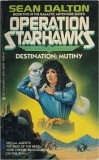 Sean Dalton : Destination : Mutiny ( Operation STARHAWKS # 5 )