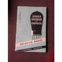 REDAREA DISCURILOR DE GRAMOFON - D.D.GRIGORESCU