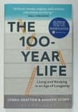 THE 100 - YEAR LIFE , LIVING AND WORKING IN AN AGE OF LONGEVITY by LINDA GRATTON and ANDREW SCOTT , 2020