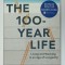 THE 100 - YEAR LIFE , LIVING AND WORKING IN AN AGE OF LONGEVITY by LINDA GRATTON and ANDREW SCOTT , 2020