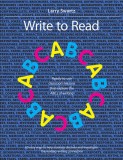 Write to Read: Ready-To-Use Classroom Lessons That Explore the ABCs of Writing