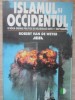 ISLAMUL SI OCCIDENTUL. O NOUA ORDINE POLITICA SI RELIGIOASA DUPA 11 SEPTEMBRIE-ROBERT VAN DE WEYER-203280