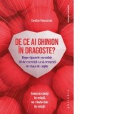 De ce ai ghinion in dragoste? Rupe tiparele esecului: 30 de exercitii ca sa reusesti in viata de cuplu - Dorina Oprea, Caroline Paluszezak