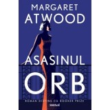 Asasinul orb/Margaret Atwood