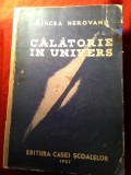 84. Mircea Herovanu - Calatorie in Univers - Ed. Casei Scoalelor 1937 , 351pag 8 Planse Coperta uzata