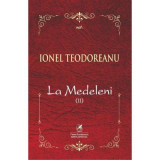 La Medeleni. Voumul 2 - Ionel Teodoreanu