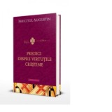 Predici despre virtutile crestine - Fericitul Augustin, Anca Meirosu, Episcopul Hiponei