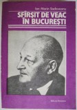 Cumpara ieftin Sfarsit de veac in Bucuresti &ndash; Ion Marin Sadoveanu