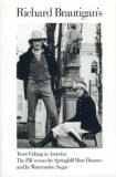 Richard Brautigan&#039;s Trout Fishing in America, the Pill Versus the Springhill Min E Disaster, and in Watermelon Sugar