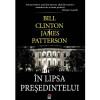 In lipsa presedintelui - Bill Clinton, James Patterson, Rao