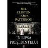 In lipsa presedintelui - Bill Clinton, James Patterson, Rao