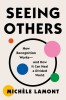Seeing Others: How Recognition Works--And How It Can Heal a Divided World