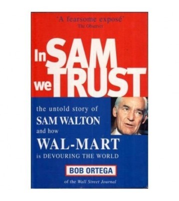 Bob Ortega - In Sam we Trust - The Untold Story of Sam Walton and foto