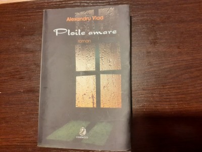 Ploile amare Alexandru Vlad foto