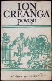 Povesti de Ion Creanga, Editura Minerva 1974, 148 pagini, Coperta Paperback, Carte in limba Romana