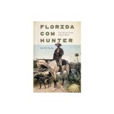 Florida Cow Hunter: The Life and Times of Bone Mizell