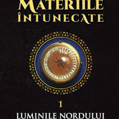 Materiile întunecate I. Luminile Nordului - Philip Pullman