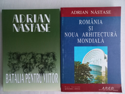 ADRIAN NASTASE- ROMANIA SI NOUA ARHITECTURA MONDIALA+ BATALIA PENTRU VIITOR foto