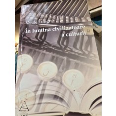 In lumina civilizatoare a culturii - Vasile Lungu