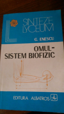 Omul sistem biofizic G.Enescu 1984 foto