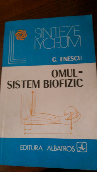 Omul sistem biofizic G.Enescu 1984