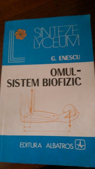 Omul sistem biofizic G.Enescu 1984