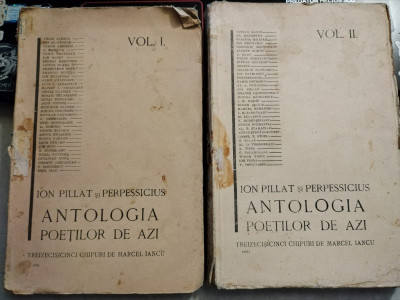 Ion Pillat si Perpessicius - Antologia Poetilor de Azi Vol I si II foto