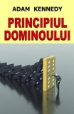 Principiul dominoului - Paperback brosat - Adam Kennedy - Orizonturi, 2022