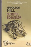 Carte Napoleon Hill - Secretul Bogatiilor, Aparuta in 2007, Brosata, Limba Romana, 253 Pagini, Editura Curtea Veche