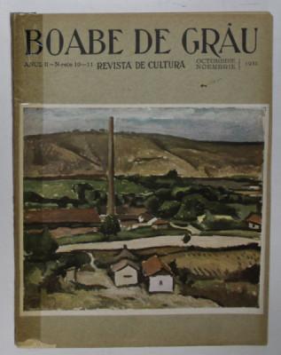 REVISTA DE CULTURA, BOABE DE GRAU, ANUL II- N-RELE 10-11, OCTOMBRIE- NOIEMBRIE, 1931 *COTOR LIPIT CU SCOCI foto