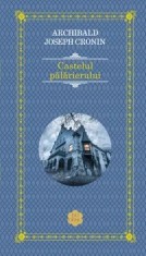 Castelul palarierului/Archibald Joseph Cronin