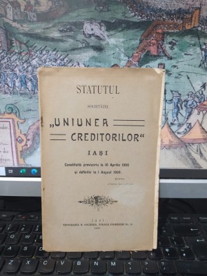 Statutul Societăței Uniunea Creditorilor Iași, constituită provizoriu la 10 aprilie 1906 și definitiv la 1 august 1906, Iași 1906, 013 foto