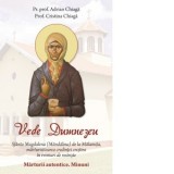Vede Dumnezeu. Sfanta Magdalena (Mandalina) de la Malainita, marturisitoarea credintei crestine in vremuri de restriste. Marturii autentice. Minuni -