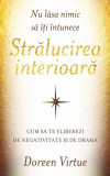 Nu lsa nimic s i ntunece strlucirea interioar - doreen virtue carte