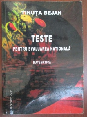 Teste pentru evaluarea nationala. Matematica-Tinuta Bejan foto