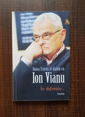 Ion Vianu, Ioana Scorus - In definitiv... foto