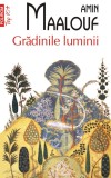 Cumpara ieftin Gradinile Luminii Top 10+ Nr 642, Amin Maalouf - Editura Polirom