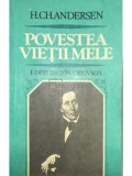 H. Ch. Andersen - Povestea vietii mele (Editia: 1983)