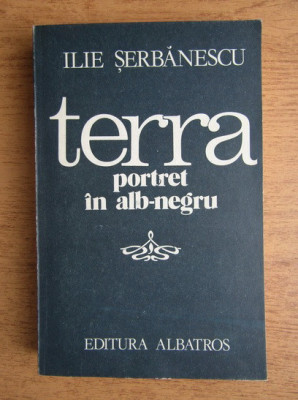 Ilie Serbanescu - Terra, portret in alb-negru foto