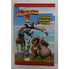 MADAGASCAR 2 - CARTEA TANARULUI CITITOR , adaptare de J.E. BRIGHT , 2008